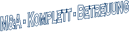 M&A - Komplett - Betreuung