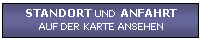 Textfeld: STANDORT UND ANFAHRT 
AUF DER KARTE ANSEHEN
